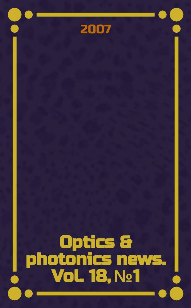Optics & photonics news. Vol. 18, № 1