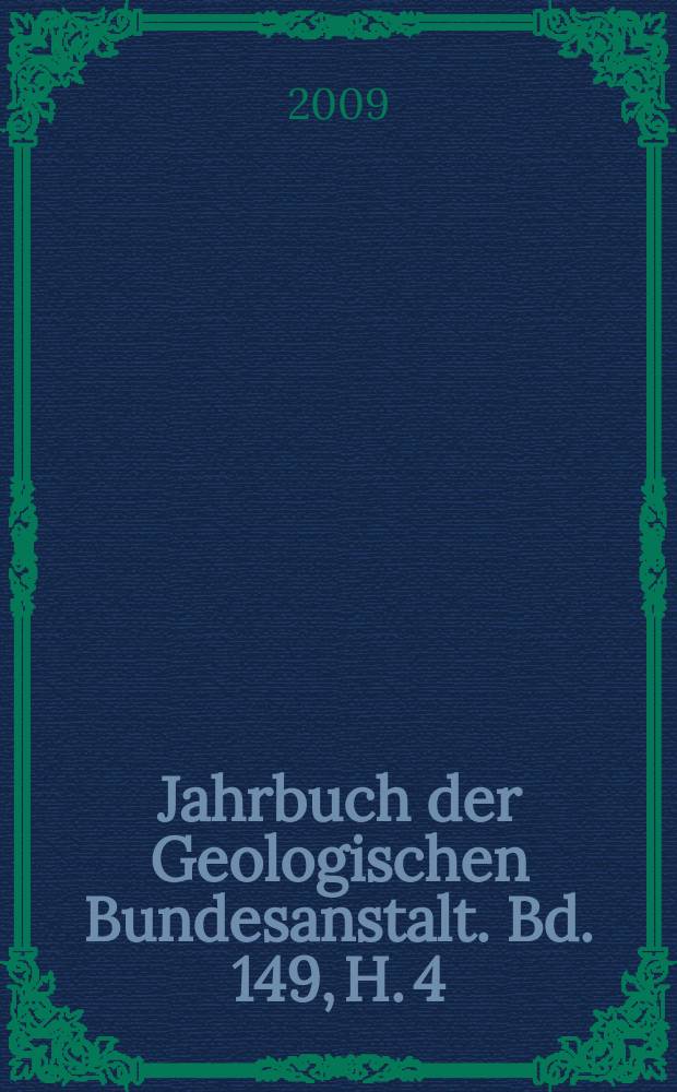 Jahrbuch der Geologischen Bundesanstalt. Bd. 149, H. 4