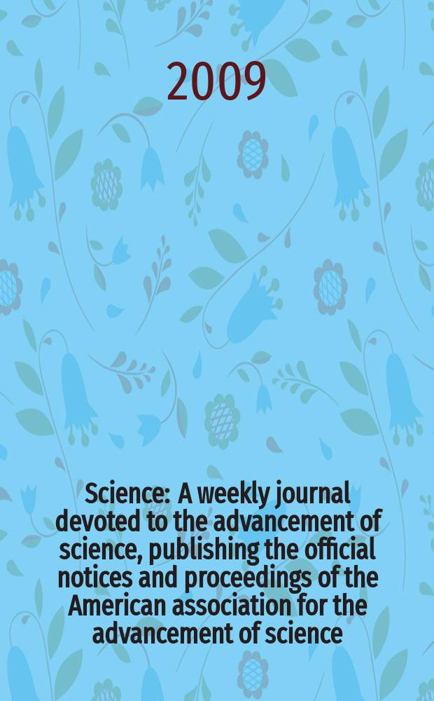 Science : A weekly journal devoted to the advancement of science, publishing the official notices and proceedings of the American association for the advancement of science. Vol. 323, № 5914