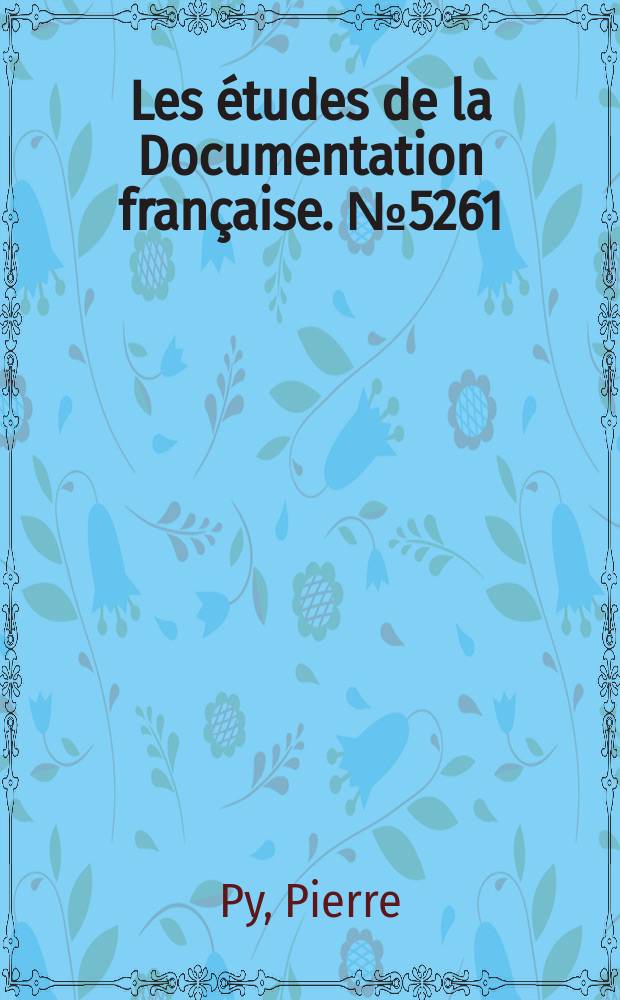 Les études de la Documentation française. № 5261 : Le tourisme = Туризм-феномен экономики