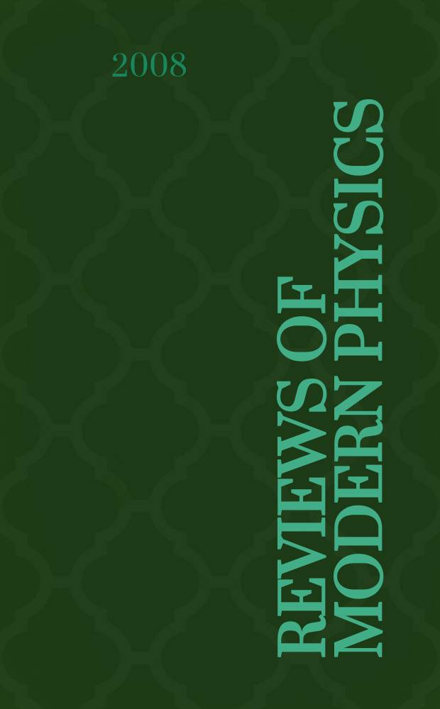 Reviews of modern physics : Publ. for the American physical society by the American institute of physics. Vol. 80, № 4, pt. 1