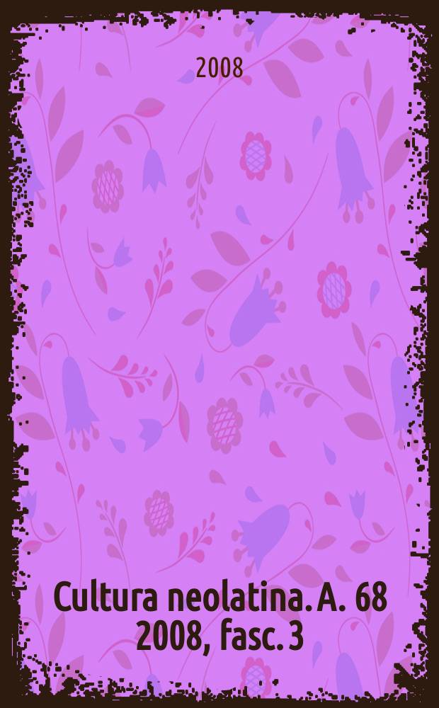 Cultura neolatina. A. 68 2008, fasc. 3/4