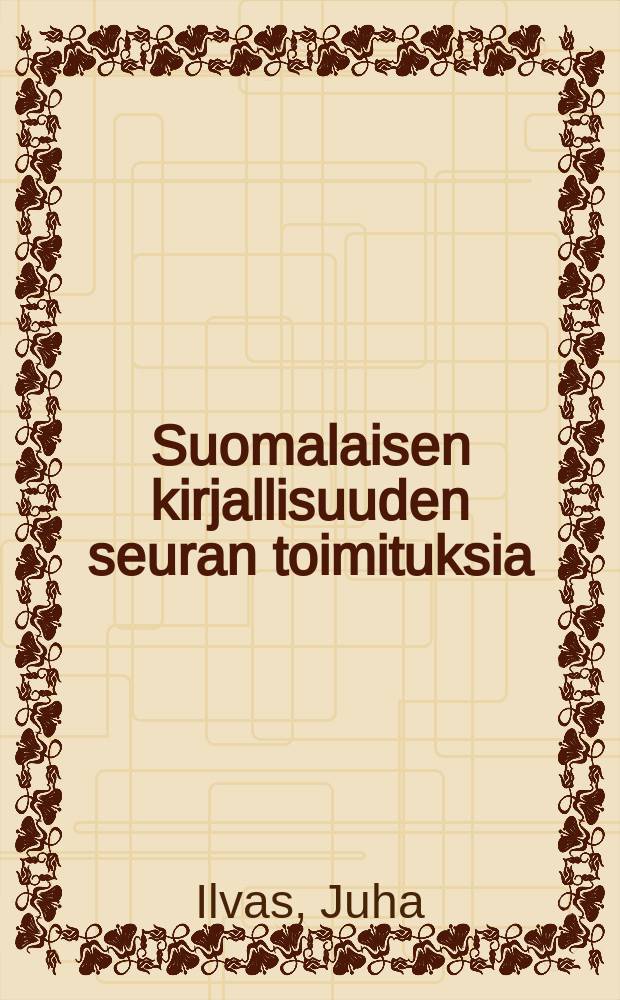 Suomalaisen kirjallisuuden seuran toimituksia : Meidän kuvamme - maa ja kansa = Наше изобразительное искусство: страна и люди