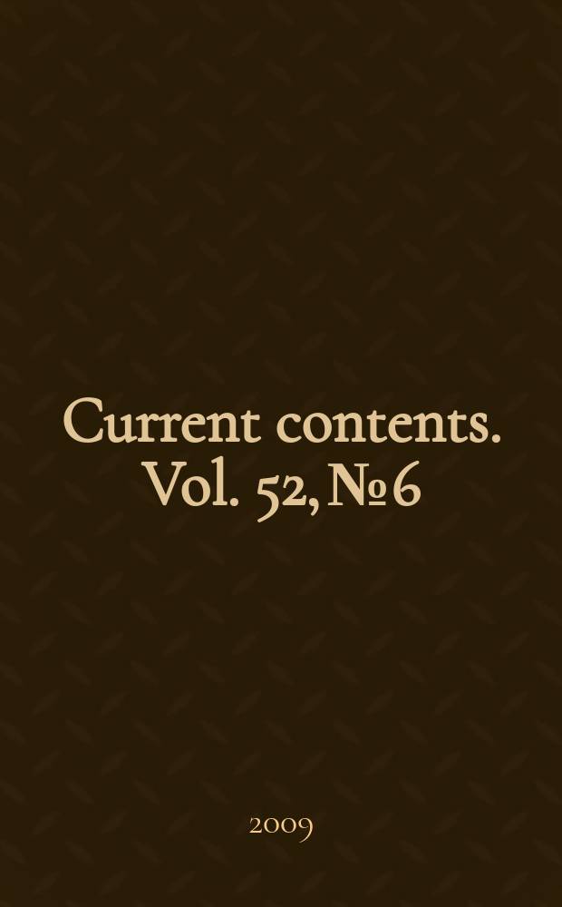 Current contents. Vol. 52, № 6