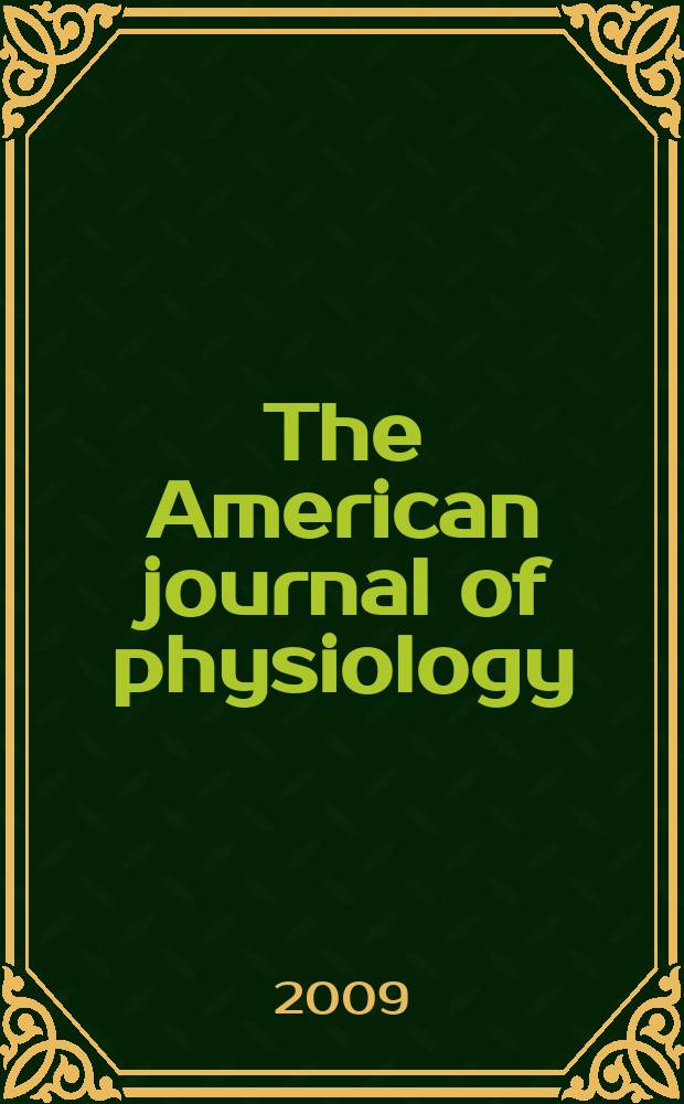 The American journal of physiology : Ed. for the Amer. physiol. soc. Vol. 296, № 2, pt. 1