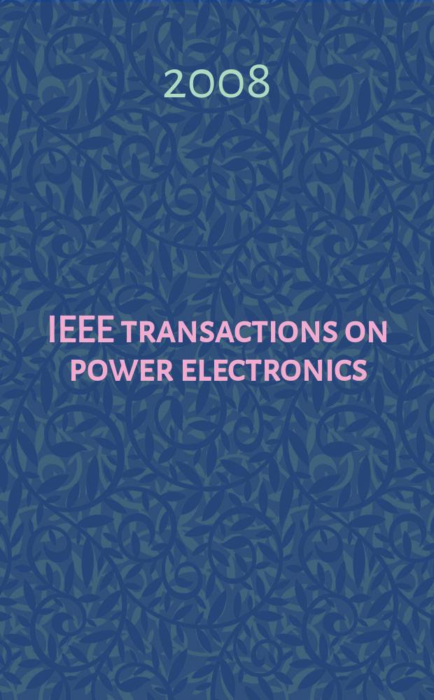 IEEE transactions on power electronics : A publ. of the Power electronics soc. Vol. 23, № 6