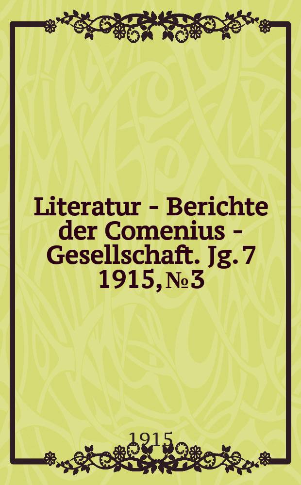 Literatur - Berichte der Comenius - Gesellschaft. Jg. 7 1915, № 3