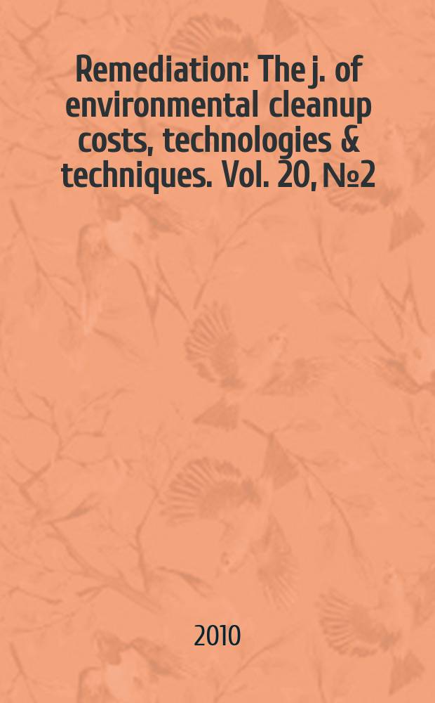 Remediation : The j. of environmental cleanup costs, technologies & techniques. Vol. 20, № 2