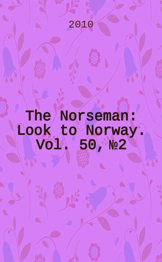 The Norseman : Look to Norway. Vol. 50, № 2