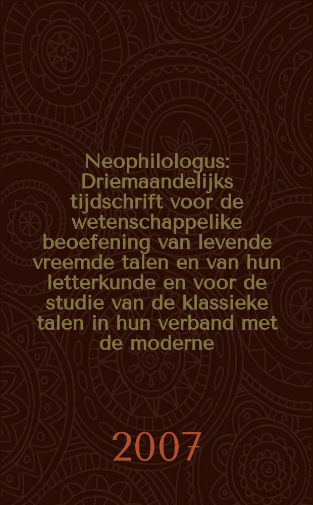 Neophilologus : Driemaandelijks tijdschrift voor de wetenschappelike beoefening van levende vreemde talen en van hun letterkunde en voor de studie van de klassieke talen in hun verband met de moderne. Vol. 91, № 2