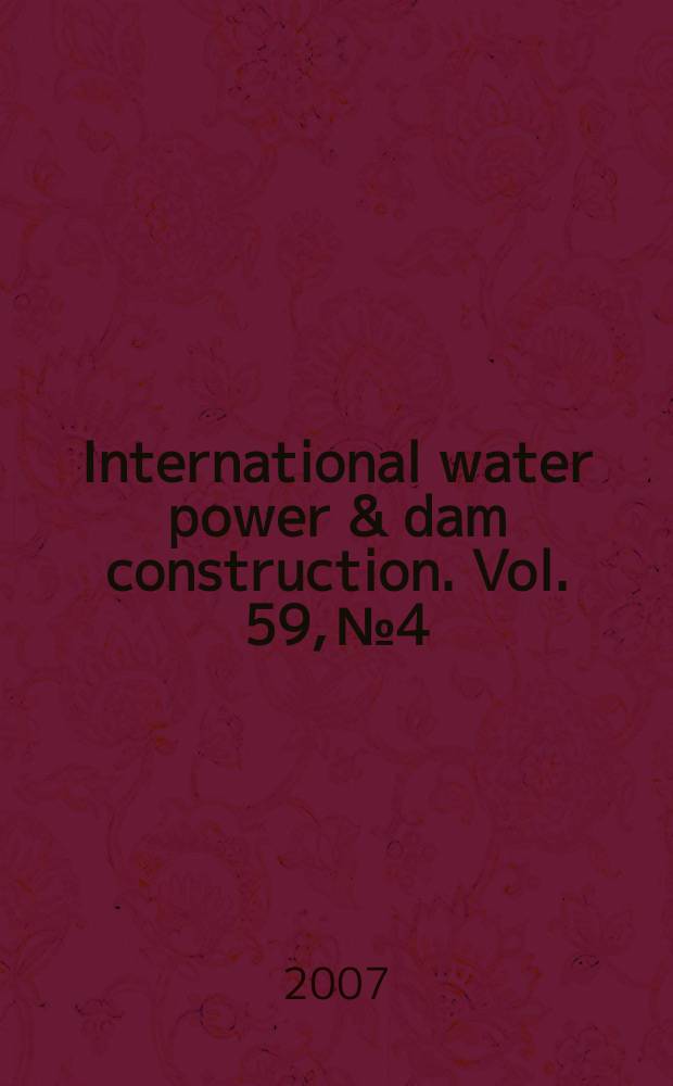International water power & dam construction. Vol. 59, № 4