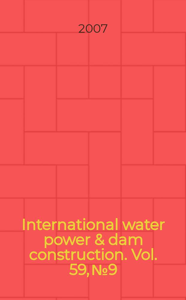 International water power & dam construction. Vol. 59, № 9