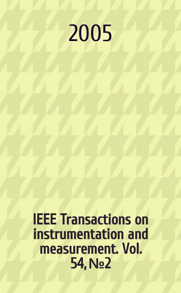 IEEE Transactions on instrumentation and measurement. Vol. 54, № 2
