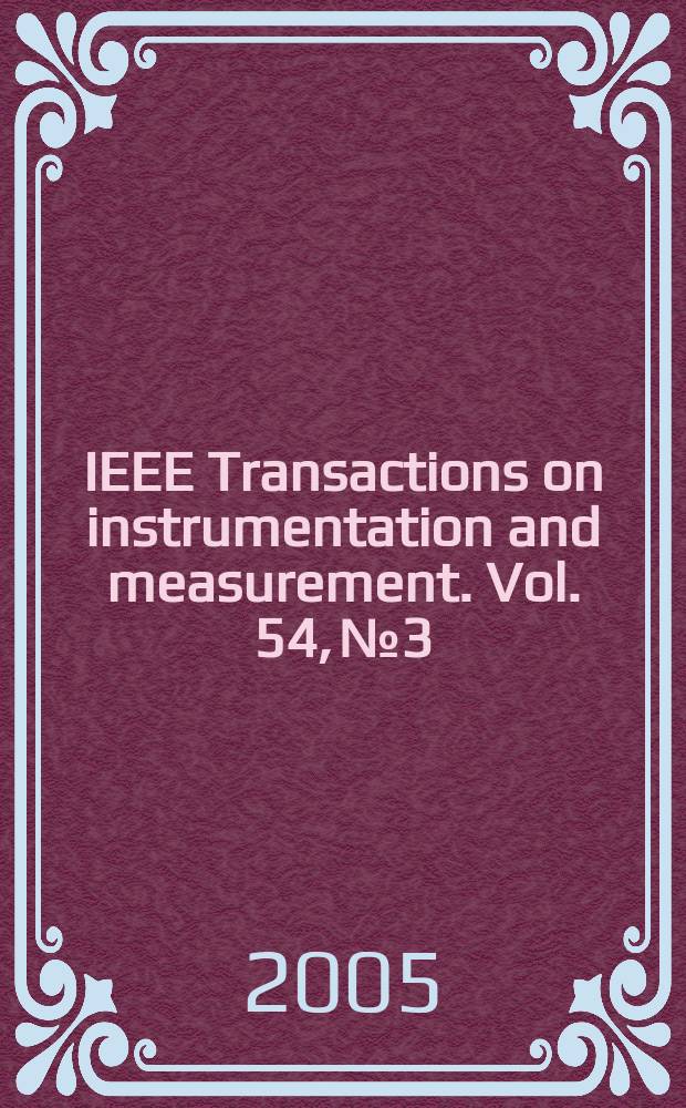 IEEE Transactions on instrumentation and measurement. Vol. 54, № 3