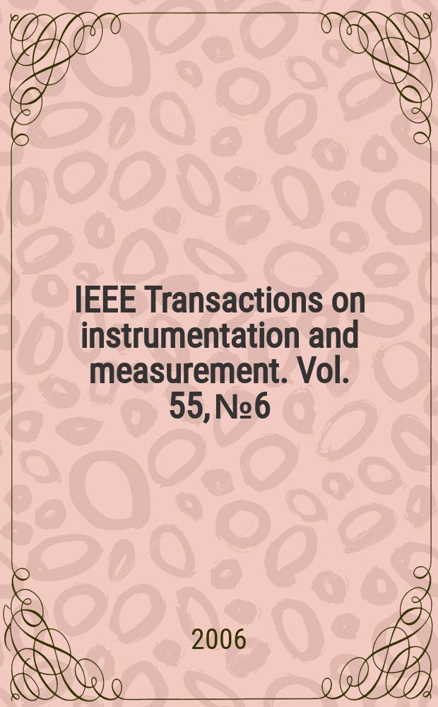 IEEE Transactions on instrumentation and measurement. Vol. 55, № 6