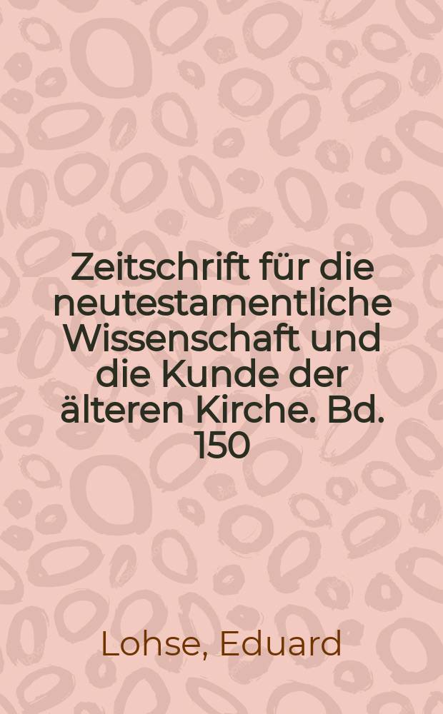 Zeitschrift für die neutestamentliche Wissenschaft und die Kunde der älteren Kirche. Bd. 150 : Rechenschaft vom Evangelium = Отчет по Евангелию: Толкование Послания к римлянам