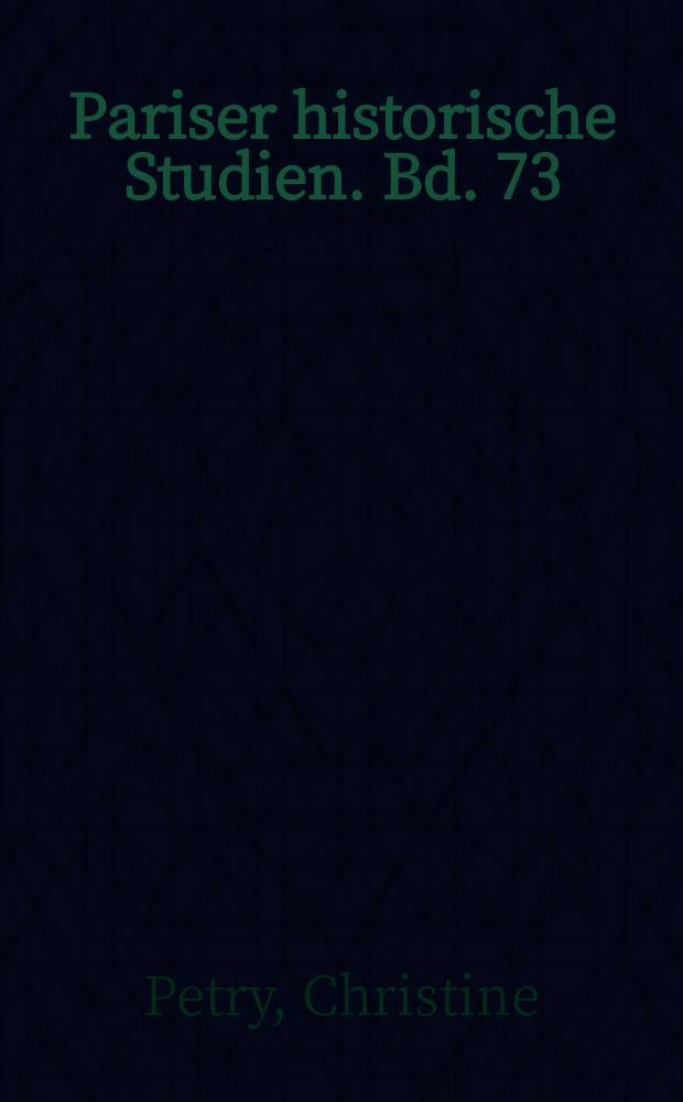 Pariser historische Studien. Bd. 73 : "Faire des sujets du roi" = "Ведение субъектов короля": правовая политика в Мец, Туль и Верден под французское правление (1552-1648)