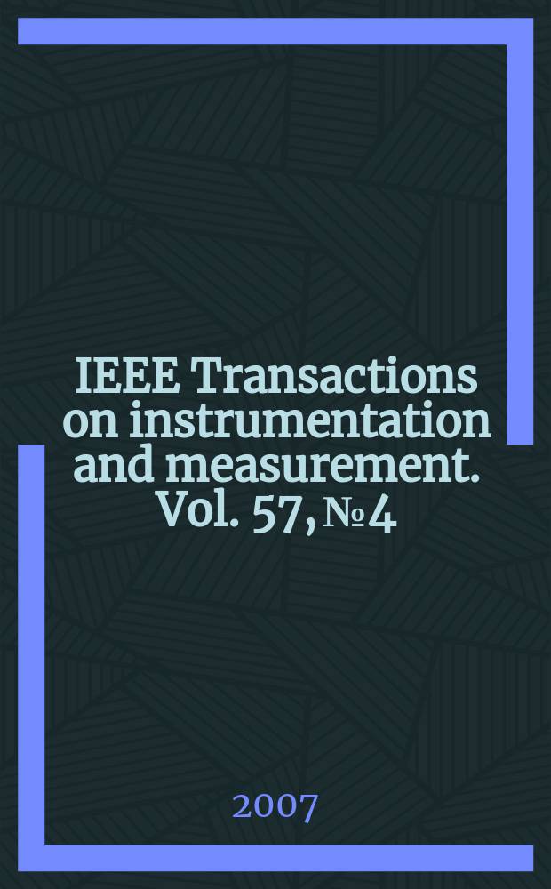 IEEE Transactions on instrumentation and measurement. Vol. 57, № 4