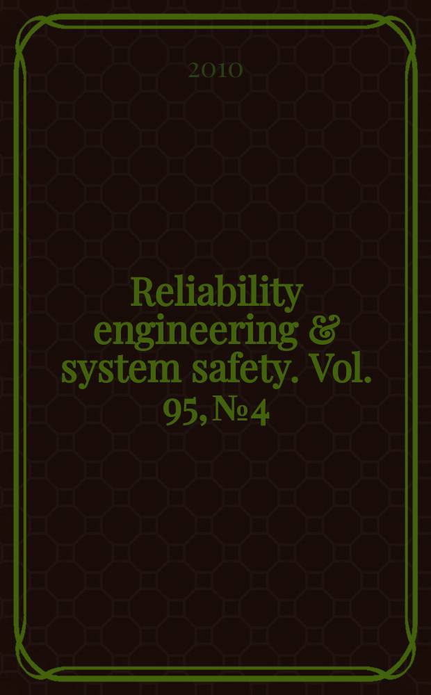 Reliability engineering & system safety. Vol. 95, № 4