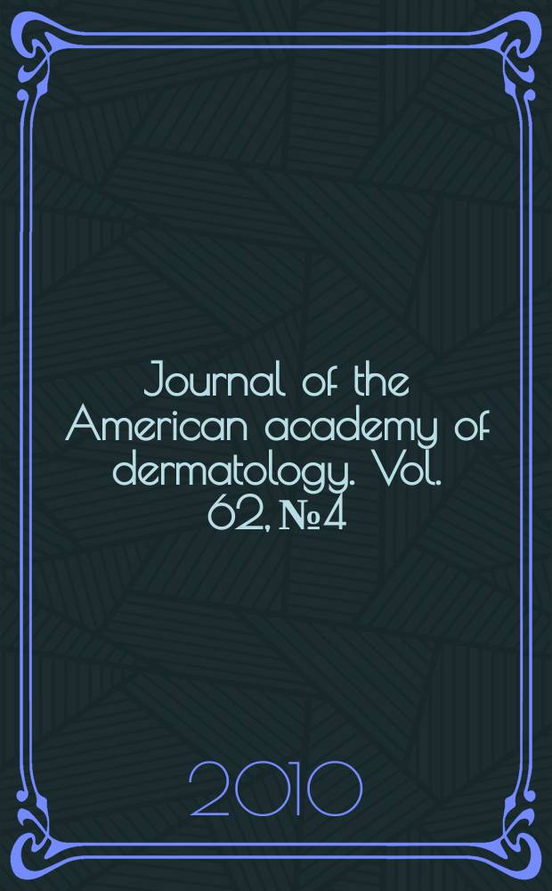 Journal of the American academy of dermatology. Vol. 62, № 4