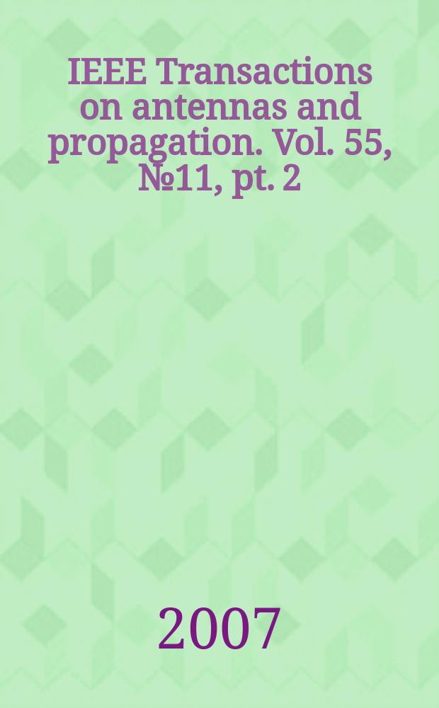IEEE Transactions on antennas and propagation. Vol. 55, № 11, pt. 2