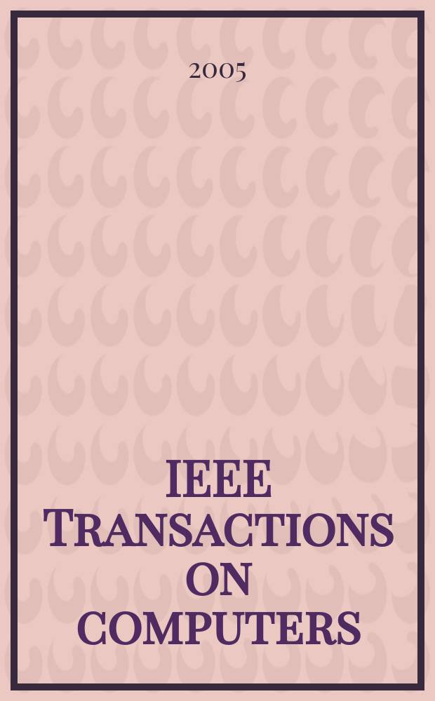 IEEE Transactions on computers : Formerly IEEE Transactions on electronic computers. Vol.54, № 5