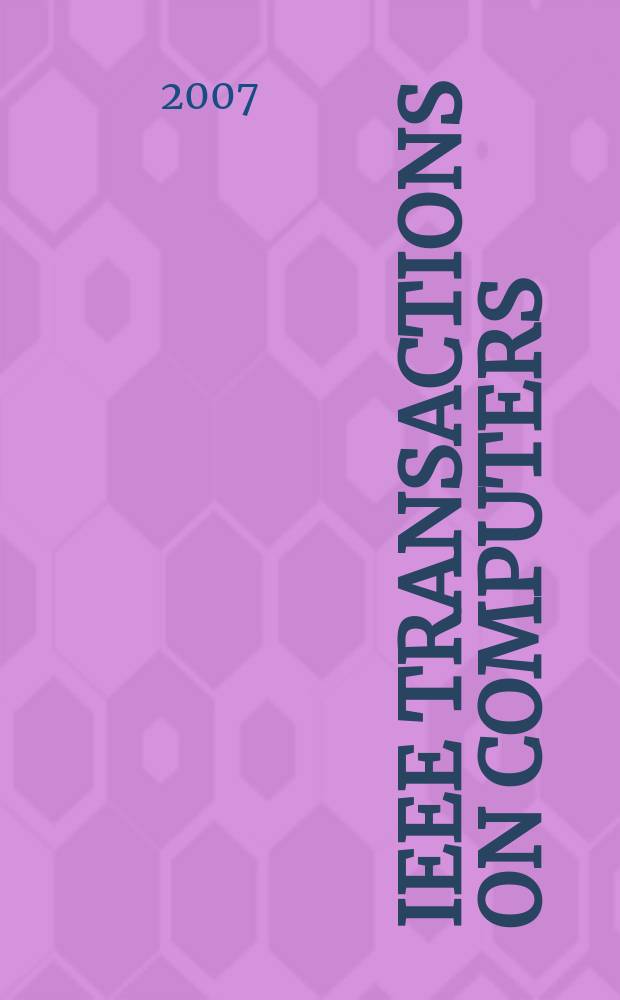 IEEE Transactions on computers : Formerly IEEE Transactions on electronic computers. Vol. 56, № 6