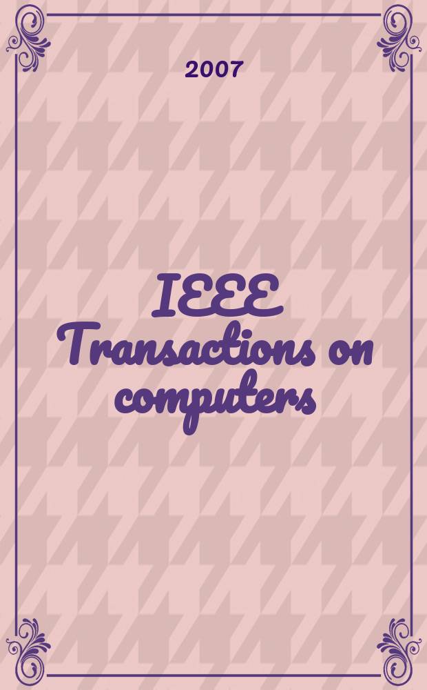 IEEE Transactions on computers : Formerly IEEE Transactions on electronic computers. Vol. 56, № 7