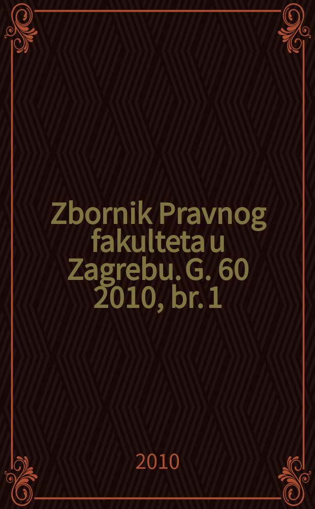 Zbornik Pravnog fakulteta u Zagrebu. G. 60 2010, br. 1