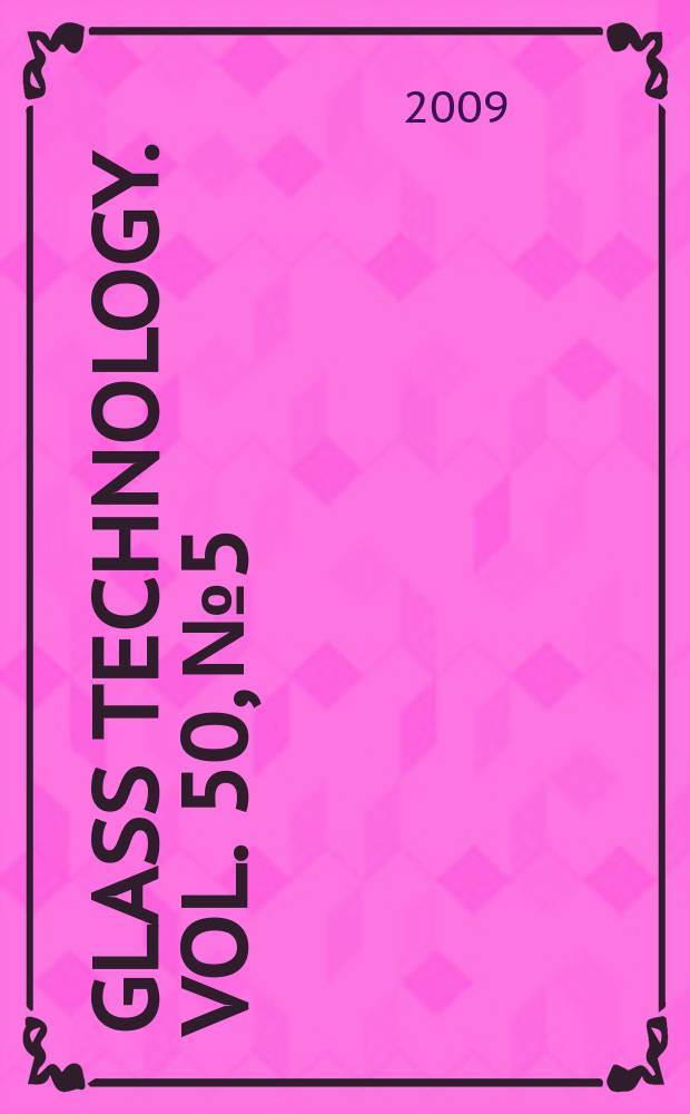 Glass technology. Vol. 50, № 5