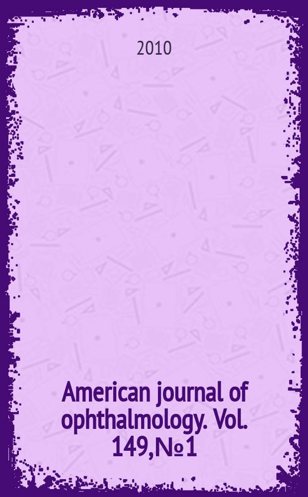 American journal of ophthalmology. Vol. 149, № 1