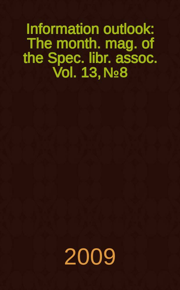 Information outlook : The month. mag. of the Spec. libr. assoc. Vol. 13, № 8