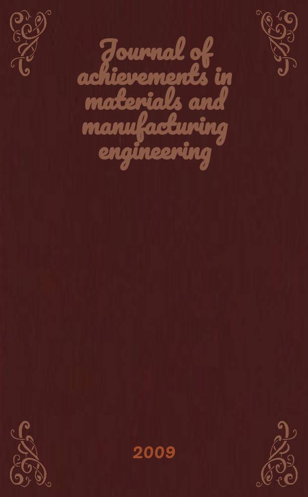 Journal of achievements in materials and manufacturing engineering : published monthly as the organ of the World academy of materials and manufacturing engineering. Vol. 37, iss. 1
