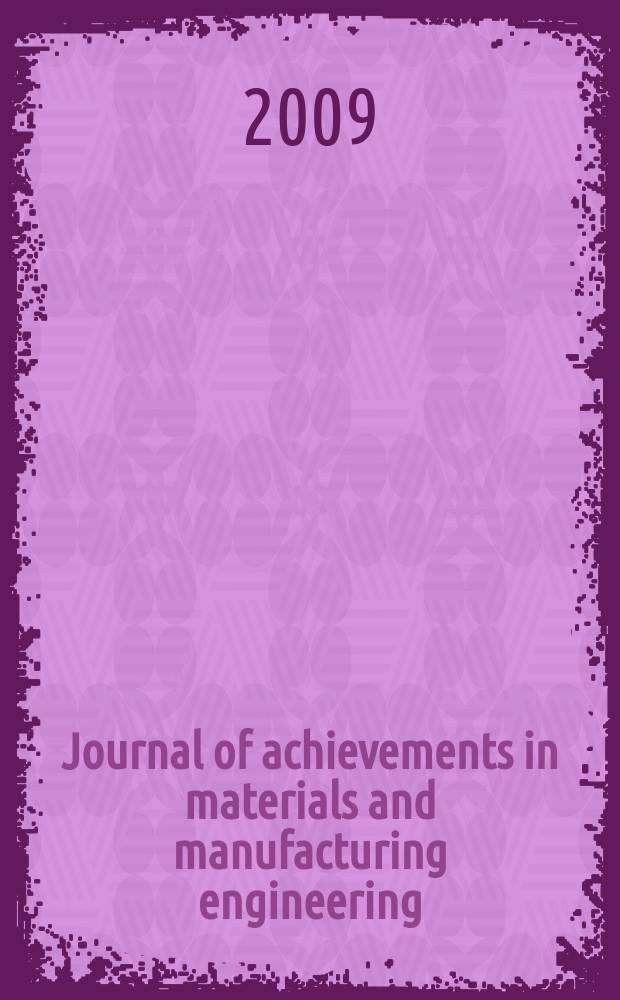 Journal of achievements in materials and manufacturing engineering : published monthly as the organ of the World academy of materials and manufacturing engineering. Vol. 36, iss. 1