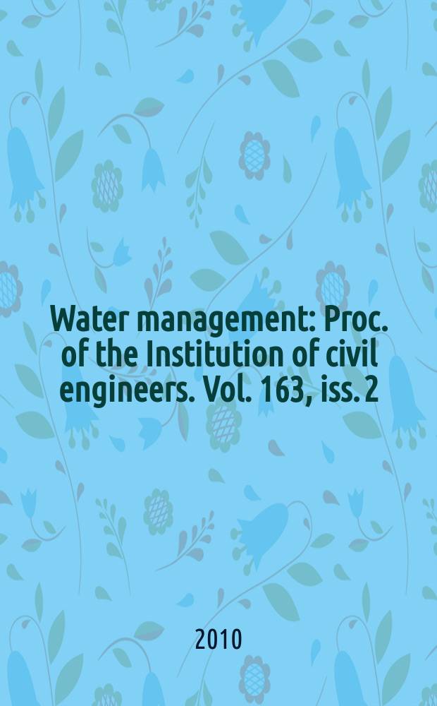 Water management : Proc. of the Institution of civil engineers. Vol. 163, iss. 2
