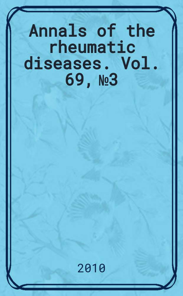 Annals of the rheumatic diseases. Vol. 69, № 3