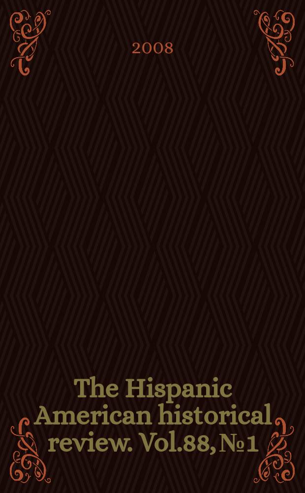 The Hispanic American historical review. Vol.88, №1