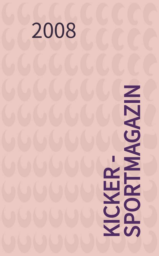 Kicker - Sportmagazin : Deutschlands grösste Sportzeitung. 2008, № 52