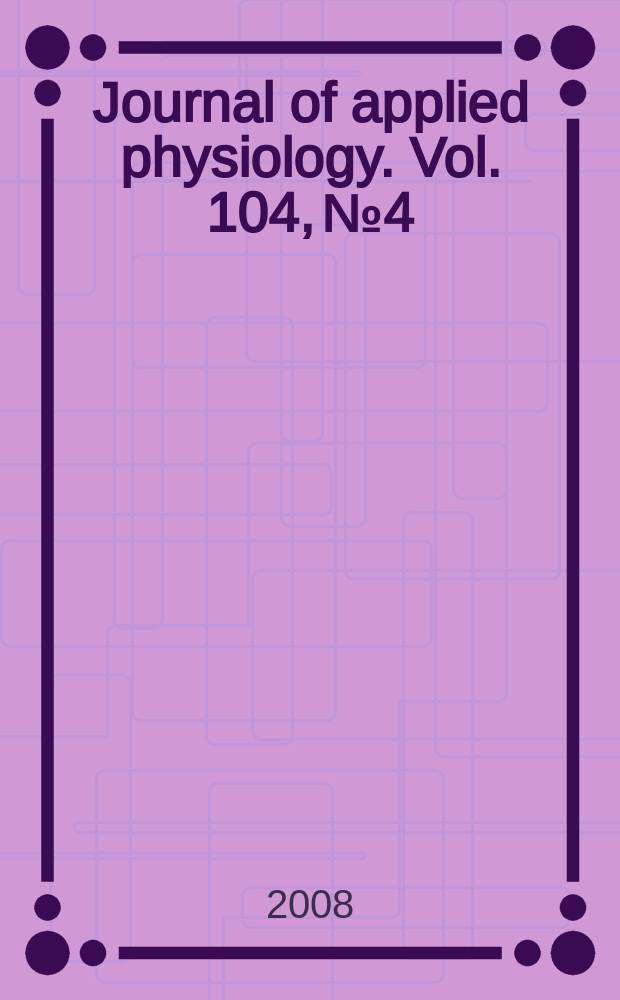 Journal of applied physiology. Vol. 104, № 4