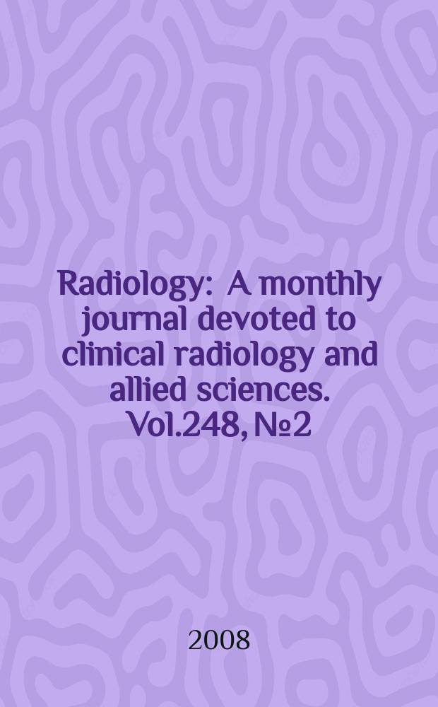 Radiology : A monthly journal devoted to clinical radiology and allied sciences. Vol.248, № 2
