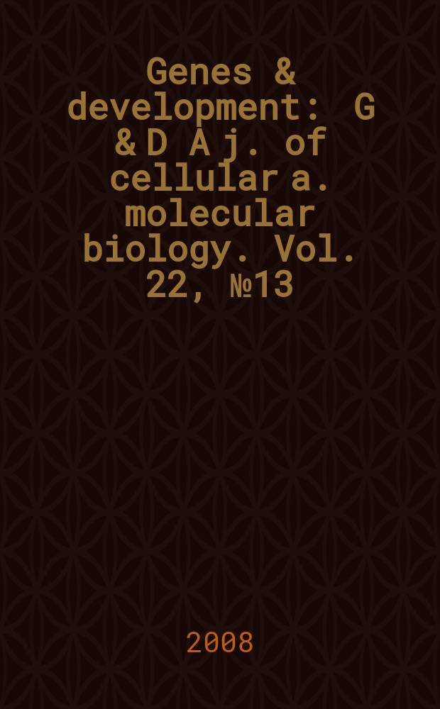 Genes & development : G & D A j. of cellular a. molecular biology. Vol. 22, № 13