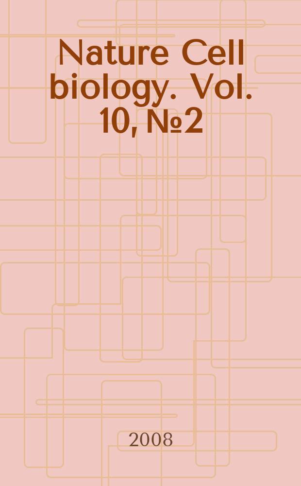 Nature Cell biology. Vol. 10, № 2