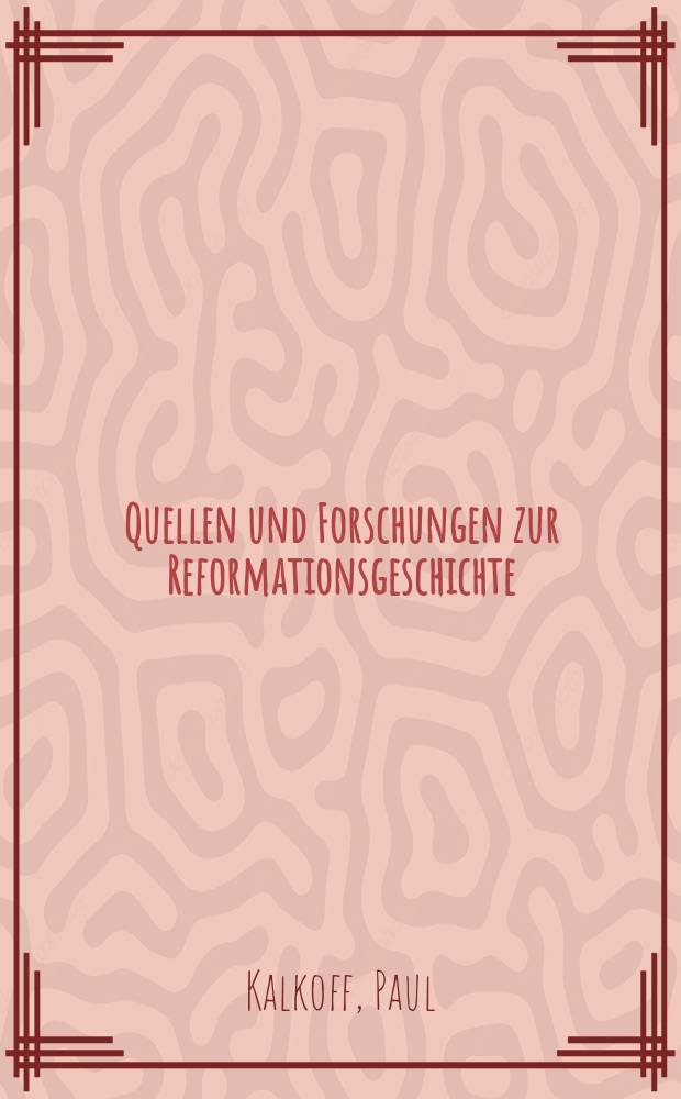 Quellen und Forschungen zur Reformationsgeschichte : (früher Studien zur Kultur und Geschichte der Reformation). Bd.IV : Ulrich von Hutten und die Reformation