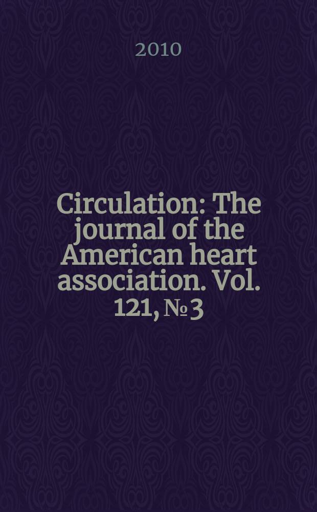 Circulation : The journal of the American heart association. Vol. 121, № 3
