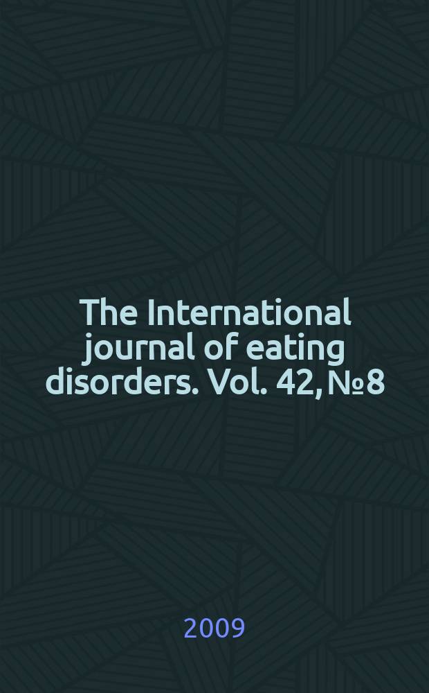 The International journal of eating disorders. Vol. 42, № 8