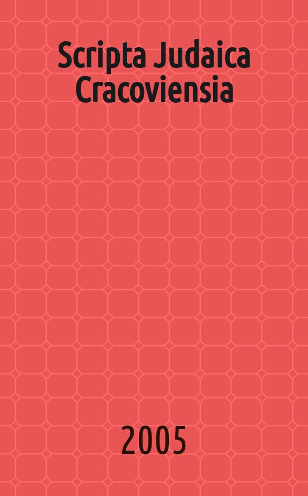 Scripta Judaica Cracoviensia : Studia z historii, kultury i religii zydów. Vol.3