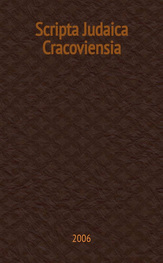 Scripta Judaica Cracoviensia : Studia z historii, kultury i religii zydów. Vol.4