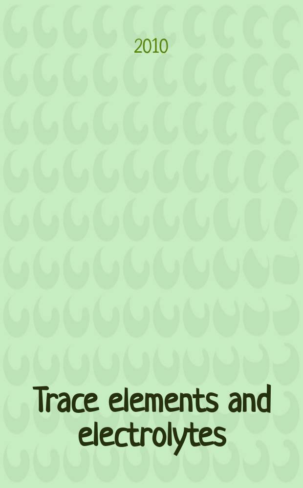 Trace elements and electrolytes : An intern. j. Vol. 27, № 2