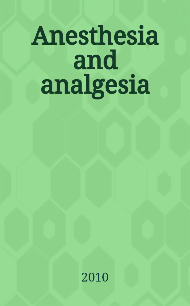 Anesthesia and analgesia : Current researches Official journal of the International anesthesia research soc. Vol. 110, № 3