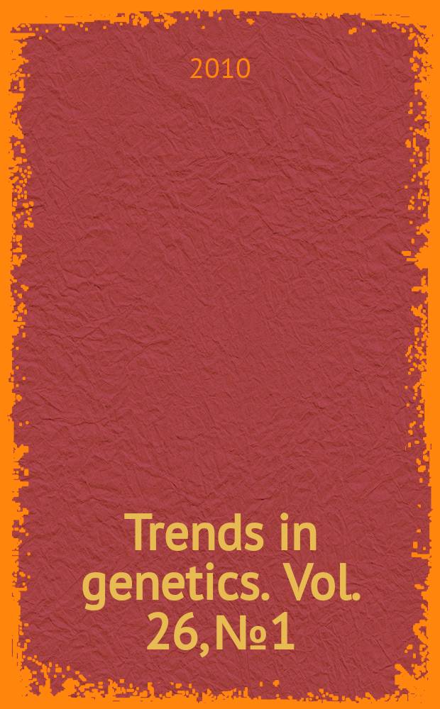 Trends in genetics. Vol. 26, № 1